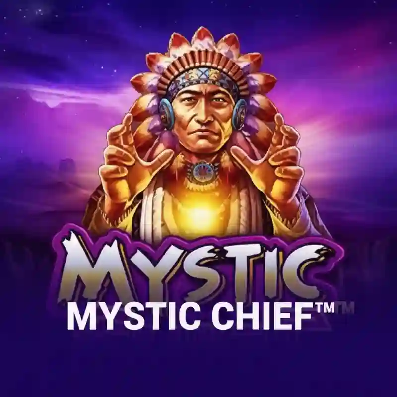 Mystic Chief™